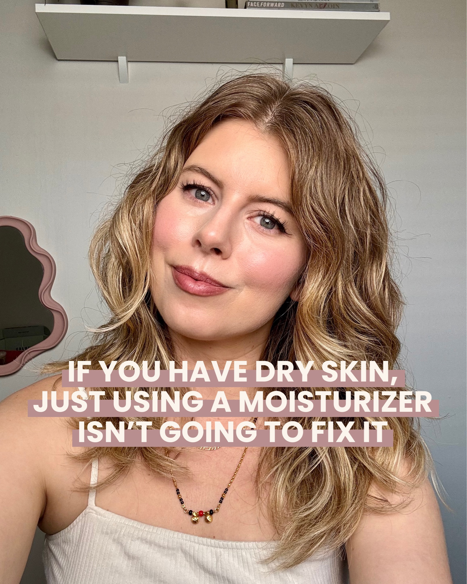 My skin used to be MUCH drier when I didn't realize all of these things.

I still consider my skin normal to dry because the environment can dry it out, but it has majorly improved! 