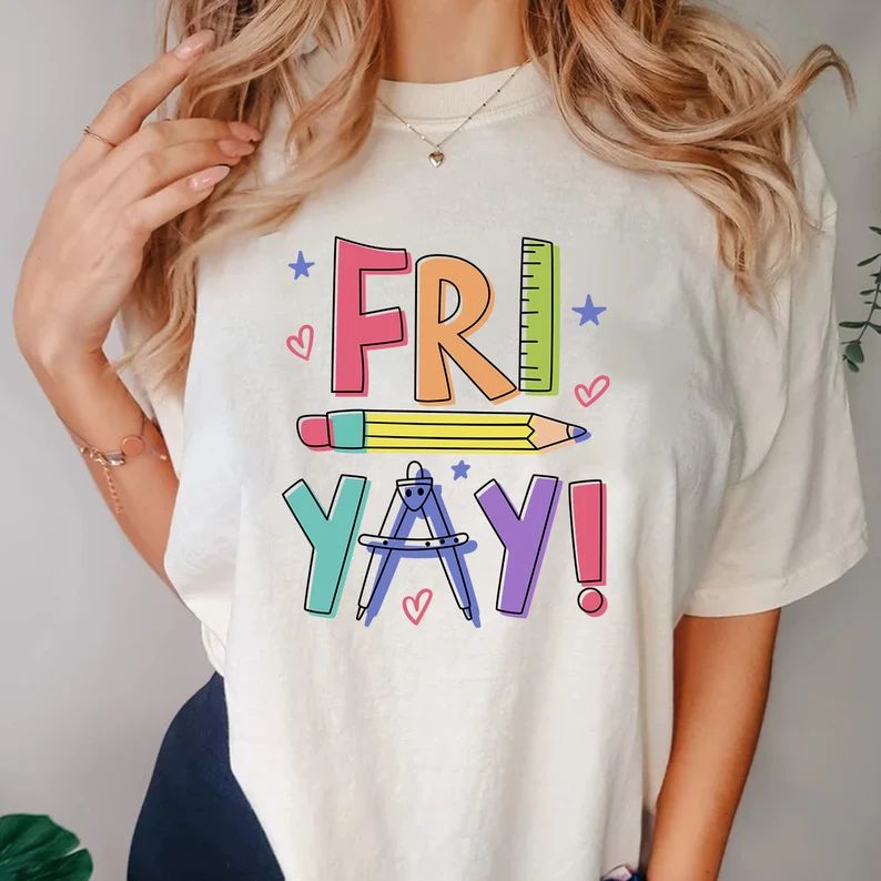 Friyay Shirt, Gift for Teacher, Funny Teacher Shirt, Friday Weekend Shirt, Friyay Teacher Shirt, ... | Etsy (US)
