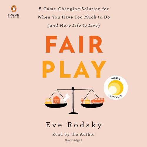 Fair Play: A Game-Changing Solution for When You Have Too Much to Do (and More Life to Live) (Ree... | Amazon (US)
