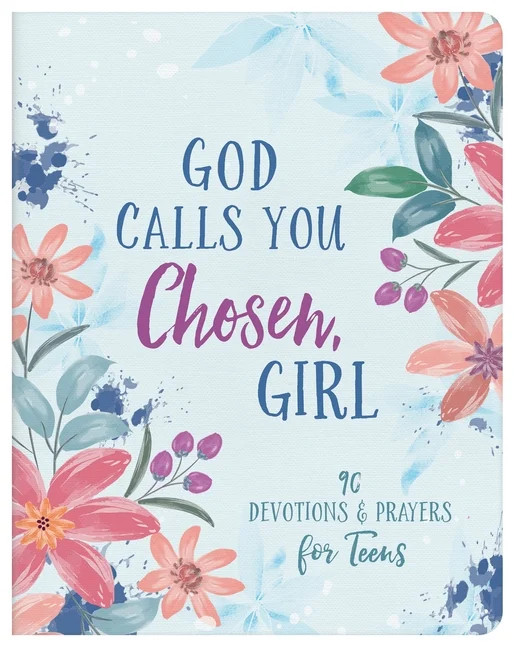 God Calls You Chosen, Girl: 180 Devotions and Prayers for Teens, (Paperback) | Walmart (US)