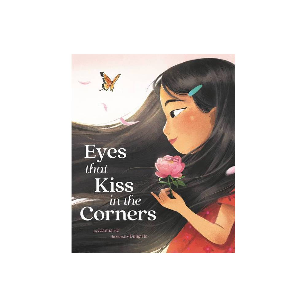 Eyes That Kiss in the Corners - by Joanna Ho (Hardcover) | Target