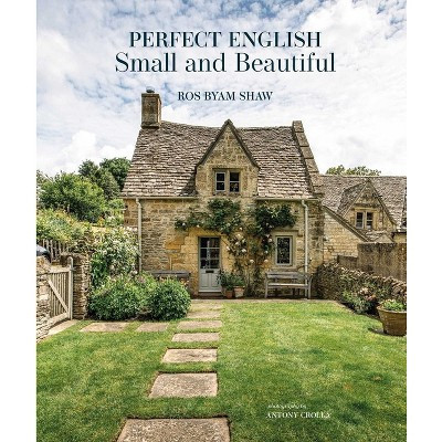 Perfect English Small and Beautiful - by  Ros Byam Shaw (Hardcover) | Target