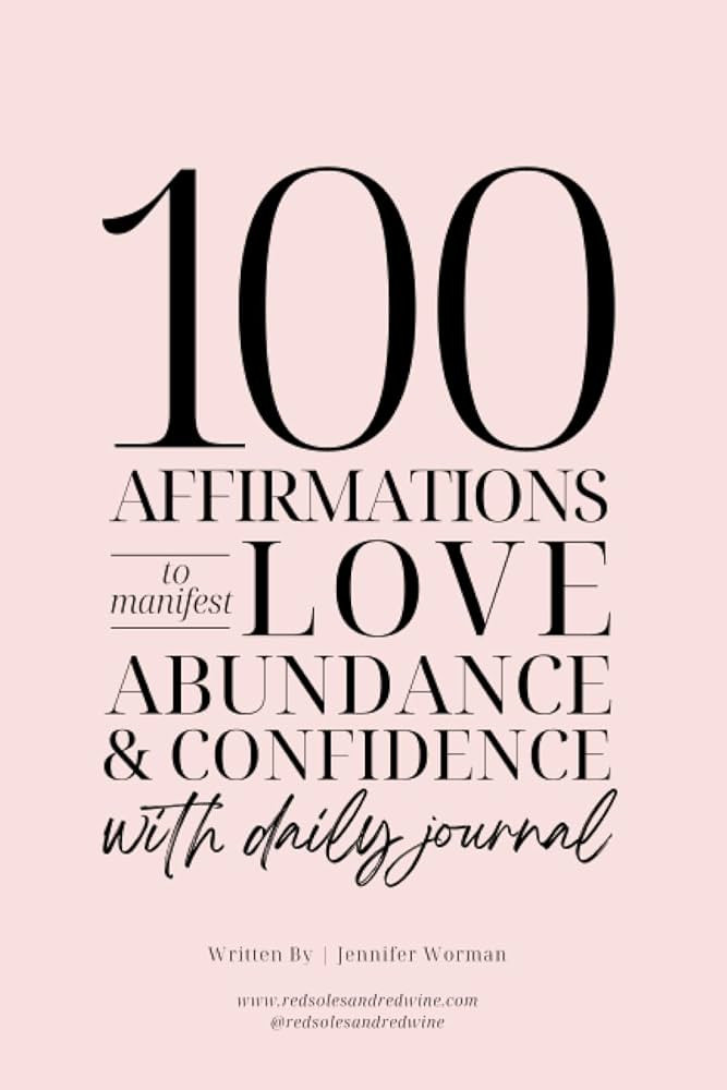 100 Affirmations to Manifest Love, Abundance, and Confidence: Daily 3 minute journal included | Amazon (US)