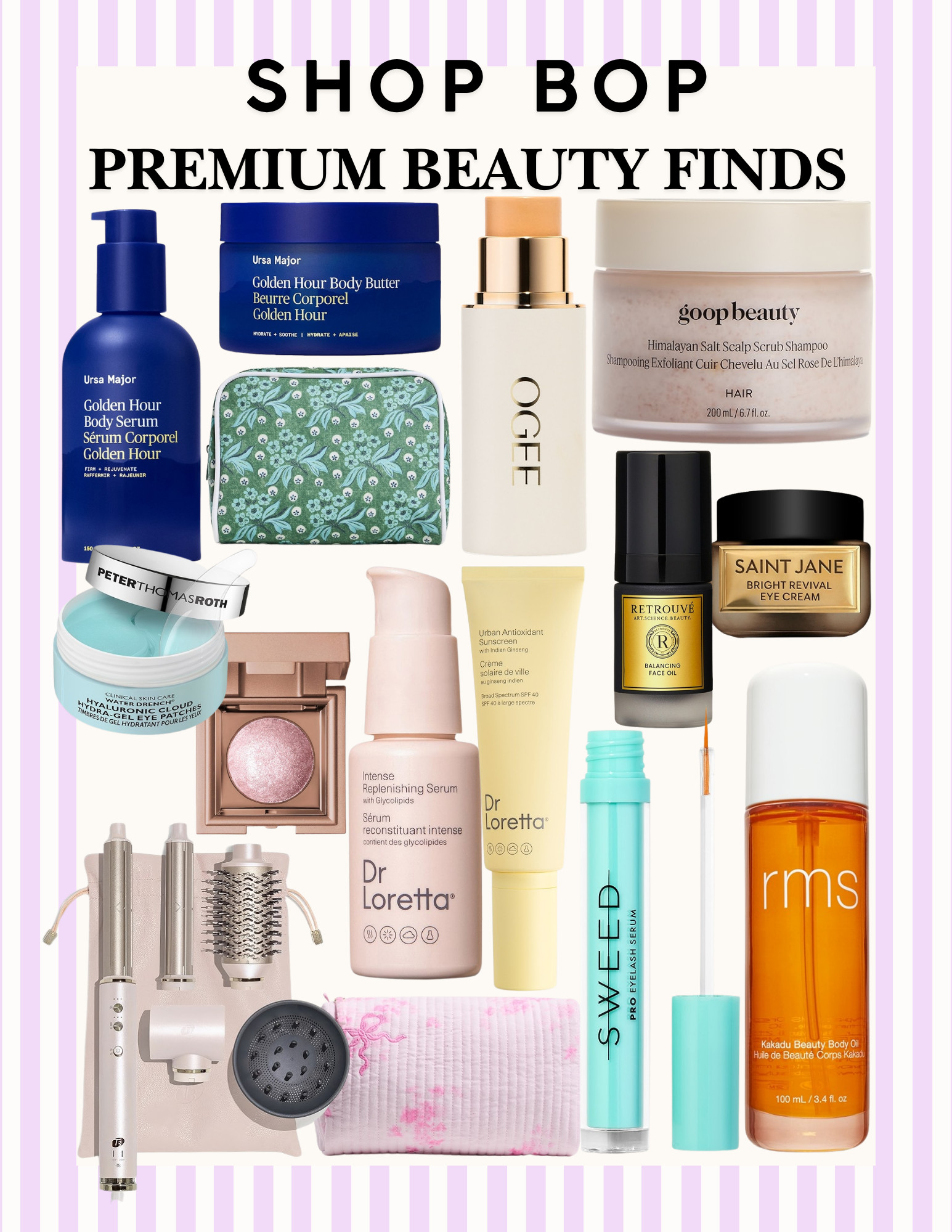 SHOP BOP 🩷🌸
Premium Beauty Finds!


All the very best Beauty finds in one convenient place from ShopBop. Popular brands like Supergoop, Love Shack Fancy, Ogee, Peter Thomas Roth, Saint Jane... SOOO many must-have beauty finds!! 

All the best is linked in my LTK - tap below to shop! 👇🏻🔗🩷




 bop beauty
 beauty finds
 serum
 Jane eye cream
 cream
 ceramic air styler 
 Loretta 
 major body butter 
 makeup routine
 packing list
 up bag
 
 bag
 aging skincare 
 skincare
 beauty
 beauty body scrub
 eyelash serum 
 blush 
 skincare brands 
 weather makeup
 beauty routine
 beauty routine 
 skincare routine 
 skincare 
 essentials 

 #shop #premium #body #saint #ogee #T3 #dr #ursa #summer #vacation #make #loveshackfancy #toiletry #anti #premium #rms #goop #sweed #baked #designer #warm #summer #over40 #morning #nighttime #travel #LTKmorningroutine #LTKOver40 #LTKBeauty