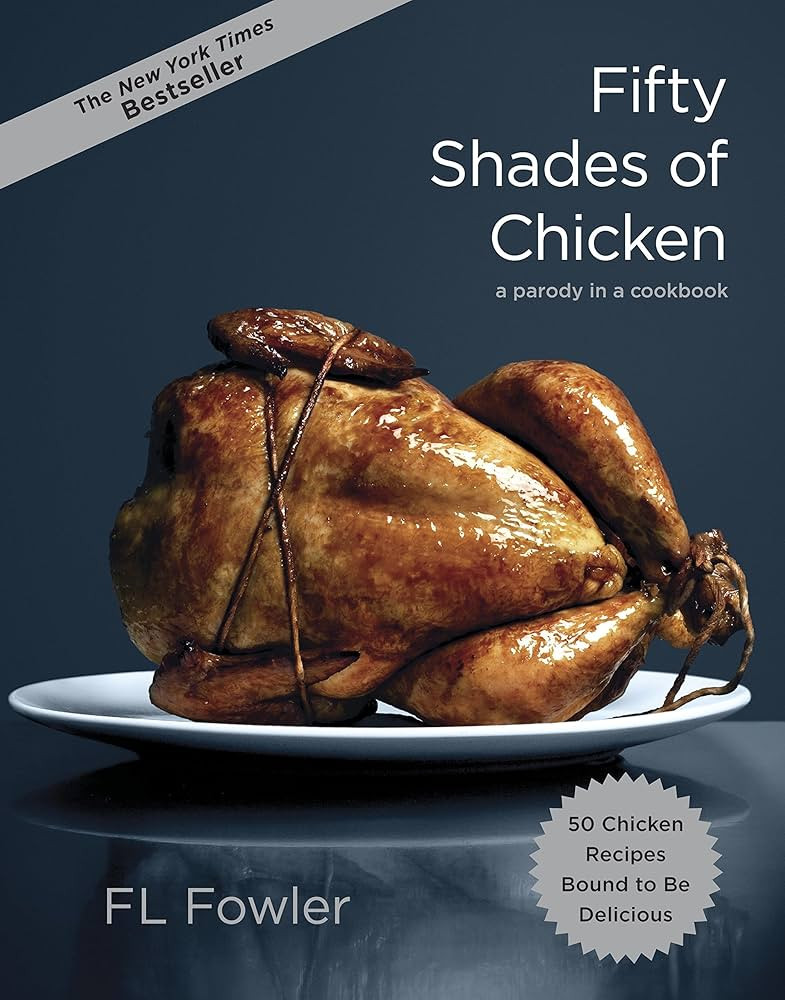 Fifty Shades of Chicken: A Parody in a Cookbook | Amazon (US)