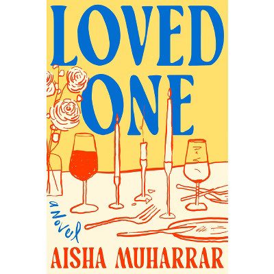 Loved One - by  Aisha Muharrar (Hardcover) | Target