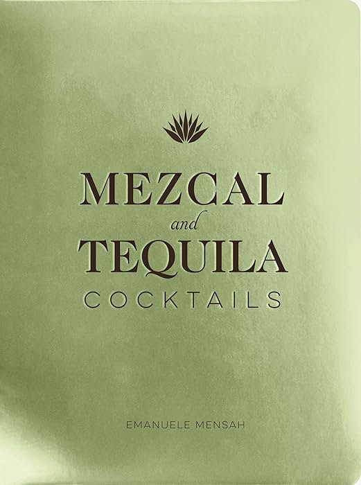 Mezcal and Tequila Cocktails: A Collection of Mezcal and Tequila Cocktails | Amazon (US)