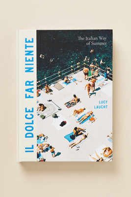 Il Dolce Far Niente: The Italian Way of Summer | Anthropologie (US)