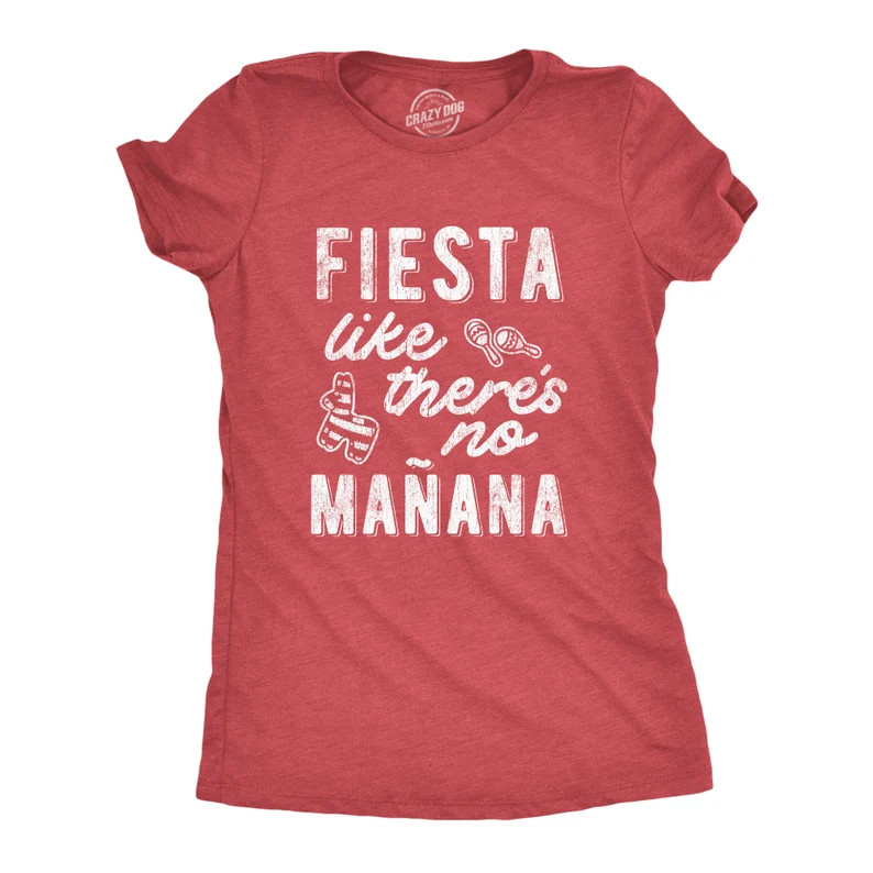 Fiesta Like There's No Manana Shirt, Party Shirts, Funny Shirts, Funny Cinco de Mayo Drinking Shi... | Etsy (US)