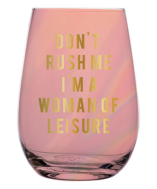 Slant Wine Glasses - Pink 'Don't Rush Me' Stemless Wine Glass | Zulily