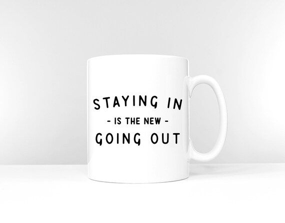 Staying In Is The New Going Out Mug / Home Office Coffee Mug | Etsy (US)