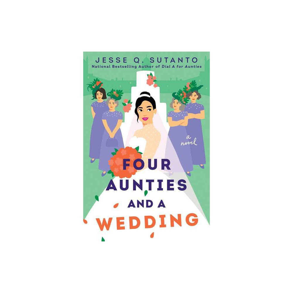 Four Aunties and a Wedding - by Jesse Q Sutanto (Paperback) | Target