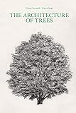 The Architecture of Trees     Hardcover – March 26, 2019 | Amazon (US)