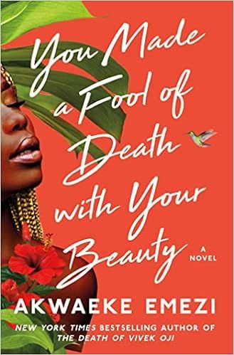 Amazon.com: You Made a Fool of Death with Your Beauty: A Novel: 9781982188702: Emezi, Akwaeke: Bo... | Amazon (US)