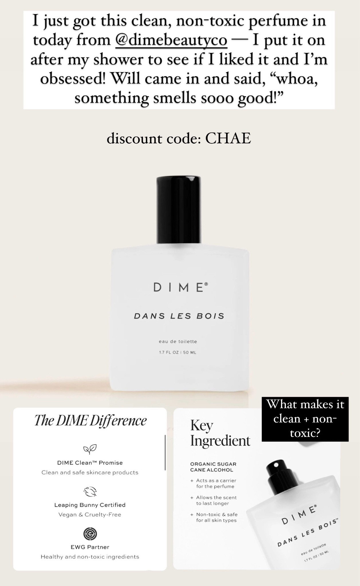 *my discount code CHAE only works at dimebeautyco.com

Why is DIME® cleaner than other perfumes?

They use Organic Sugar Cane Alcohol in place of frequently used Alcohol SD 40, which has been shown to be aggressive on the skin. Also, their cruelty-free and vegan perfumes are comprised of naturally derived and safe synthetic ingredients. They strategically blend botanical-based and lab-made ingredients to ensure our perfumes are safe and hypoallergenic.

clean swap, EWG level 1 perfume, woodsy perfume, floral notes, clean perfume, non-toxic perfume, pregnancy safe beauty products, cruelty free perfume, clean skincare, non-toxic beauty products

#LTKBeauty
