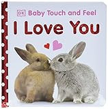 Amazon.com: Baby Touch and Feel I Love You: 9781465457639: DK: Books | Amazon (US)