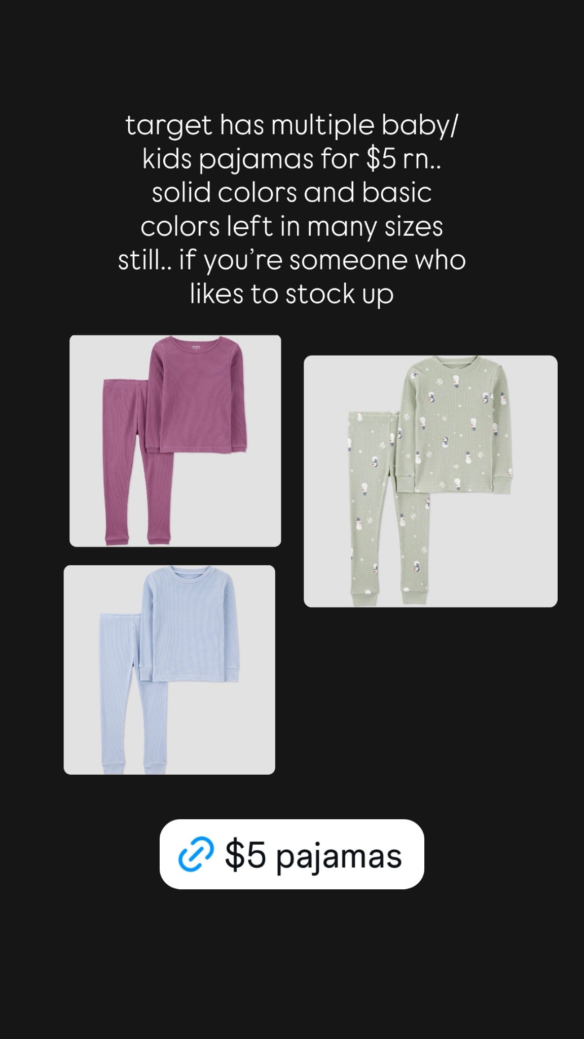 target has multiple kids/baby pajamas for $5 rn target has multiple baby/kids pajamas for $5 rn.. solid colors and basic colors left in many sizes still.. if you’re someone who likes to stock up