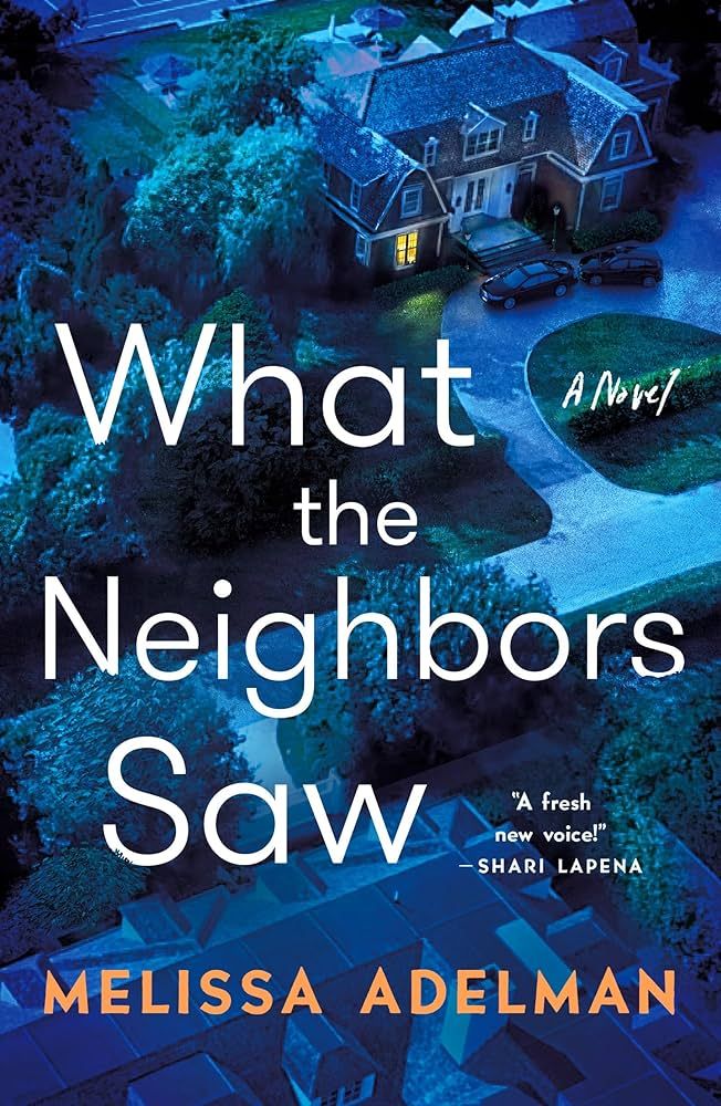 What the Neighbors Saw: A Novel | Amazon (US)