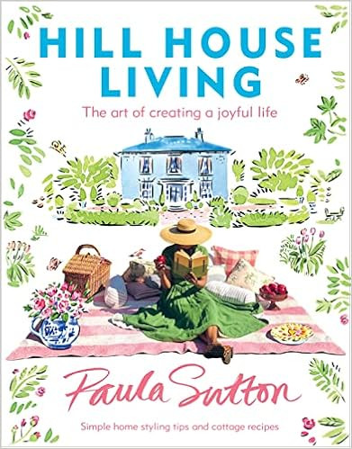 Hill House Living: The Art of Creating a Joyful Life    Hardcover – October 19, 2021 | Amazon (US)