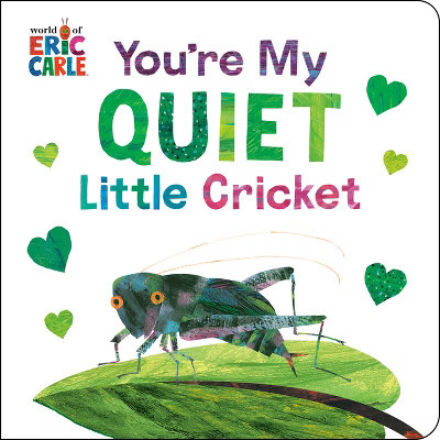 You're My Quiet Little Cricket - by  Eric Carle (Board Book) | Target