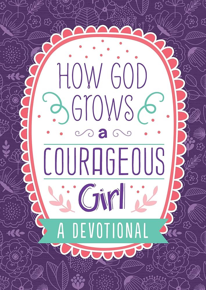 How God Grows a Courageous Girl: A Devotional (Courageous Girls) | Amazon (US)