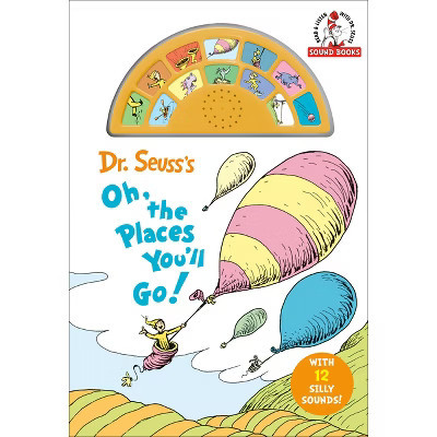 Dr. Seuss's Oh, the Places You'll Go! with 12 Silly Sounds! - (Dr. Seuss Sound Books) by Dr Seuss (Mixed Media Product) | Target