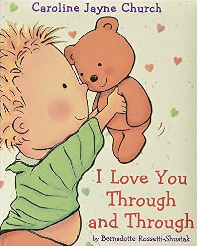 I Love You Through and Through (Caroline Jayne Church)    Board book – January 1, 2005 | Amazon (US)