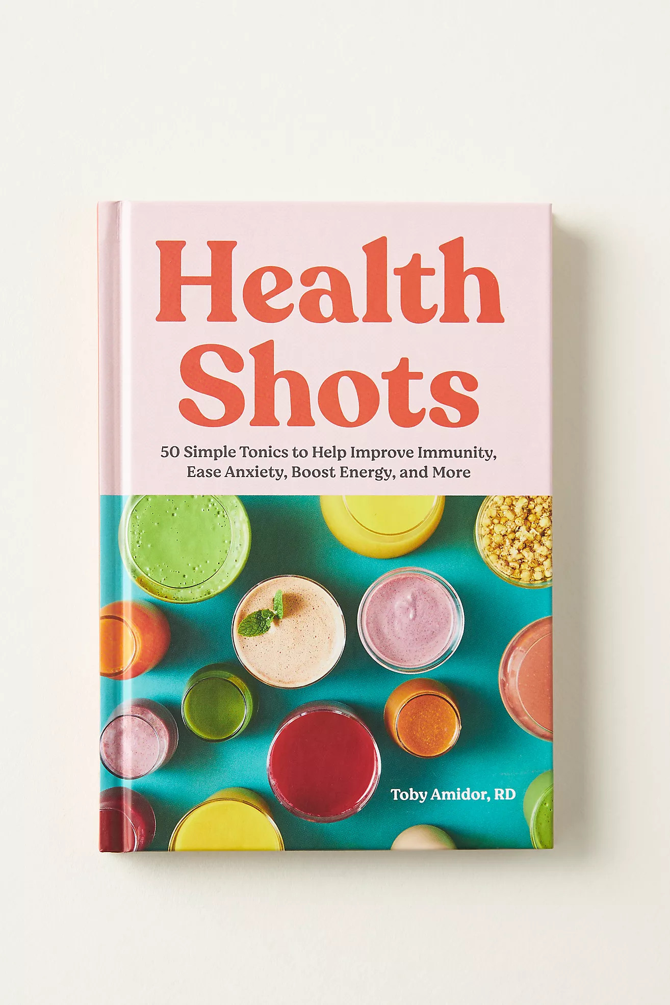 Health Shots: 50 Simple Tonics to Help Improve Immunity, Ease Anxiety, Boost Energy, and More | Anthropologie (US)