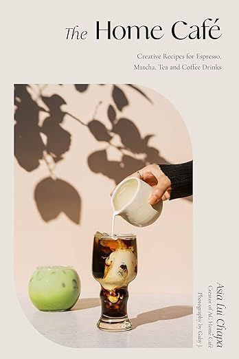 The Home Café: Creative Recipes for Espresso, Matcha, Tea and Coffee Drinks     Hardcover – De... | Amazon (US)