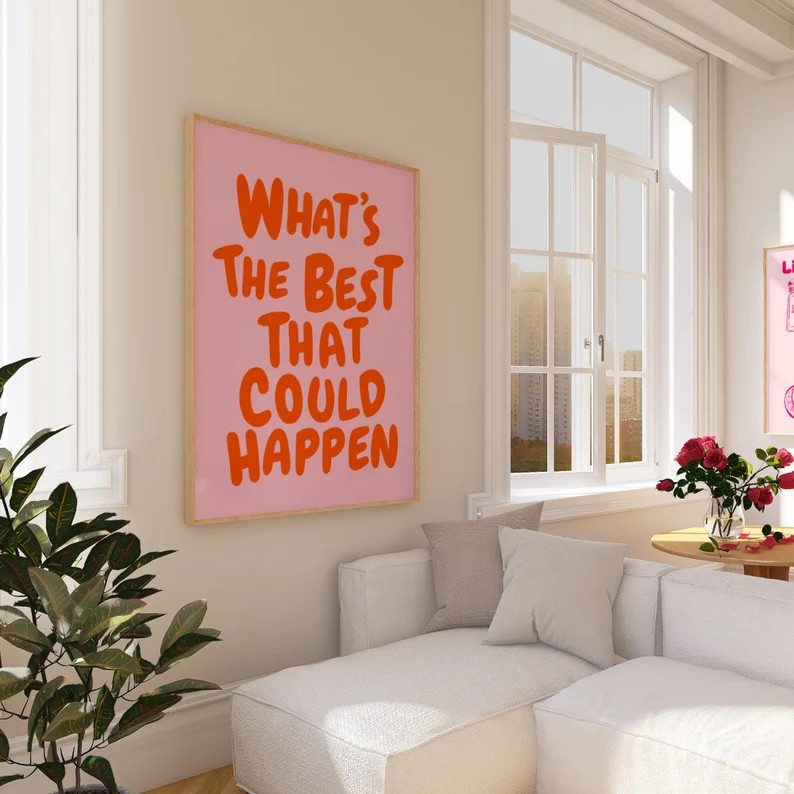 What's the Best That Could Happen Quote Poster, Uplifting Quote Art Print, Pink Orange Aesthetic ... | Etsy (US)