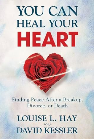 You Can Heal Your Heart: Finding Peace After a Breakup, Divorce, or Death      Hardcover – Janu... | Amazon (US)