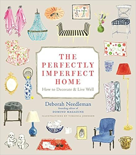 The Perfectly Imperfect Home: How to Decorate and Live Well     Hardcover – November 1, 2011 | Amazon (US)