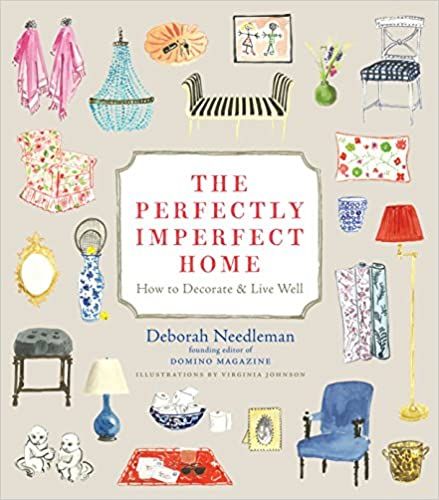 The Perfectly Imperfect Home: How to Decorate and Live Well     Hardcover – November 1, 2011 | Amazon (US)