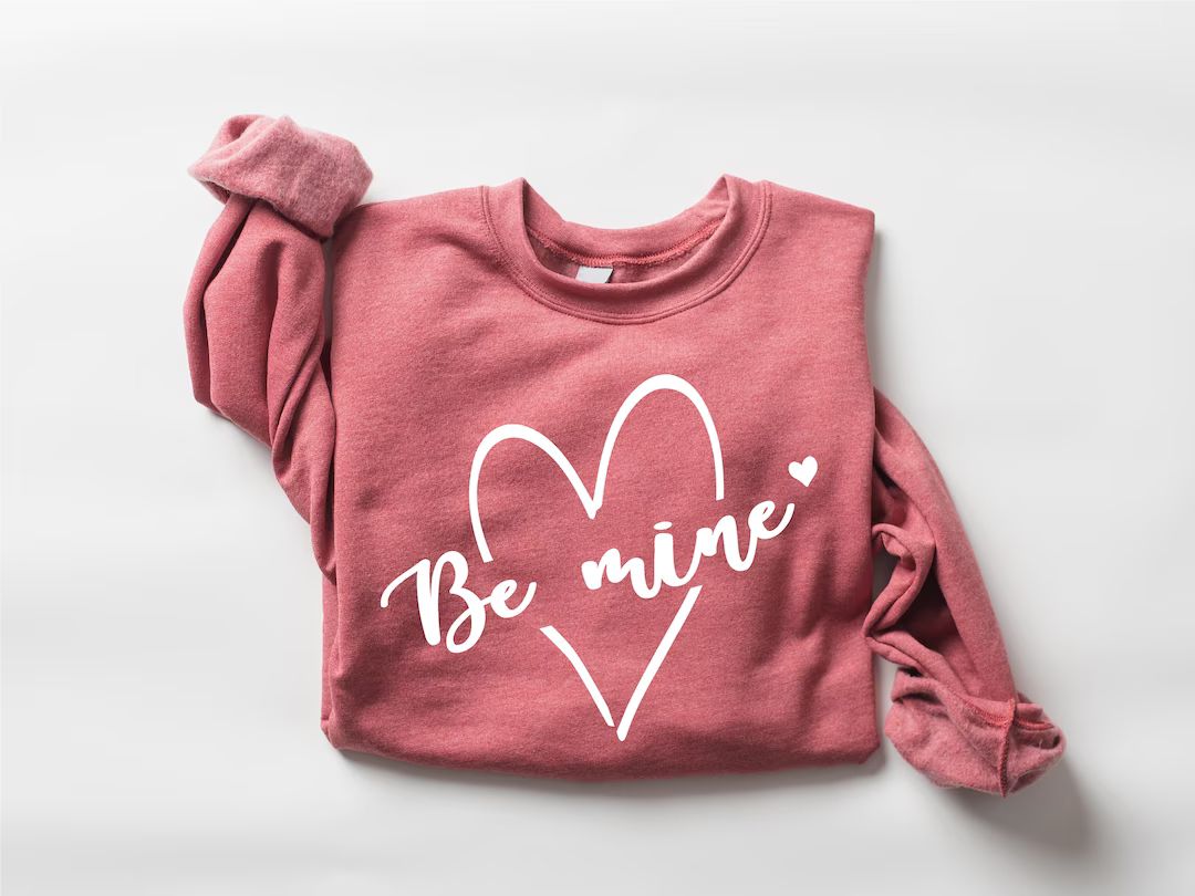 Be Mine Sweatshirt Valentines Sweatshirt Cute Heart - Etsy | Etsy (US)