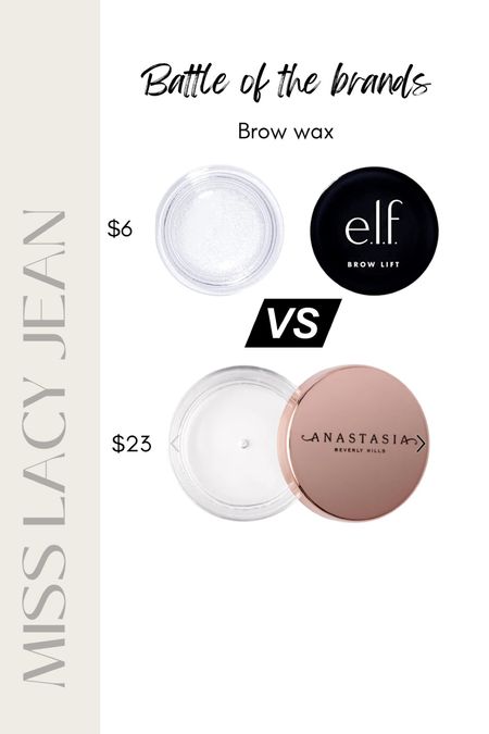 Battle of the brands 
Brow wax 
Elf vs Anastasia 
Makeup dupe
Save vs splurge 

#LTKunder50 #LTKFind #LTKbeauty