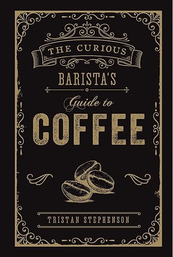 The Curious Barista's Guide to Coffee | Amazon (US)