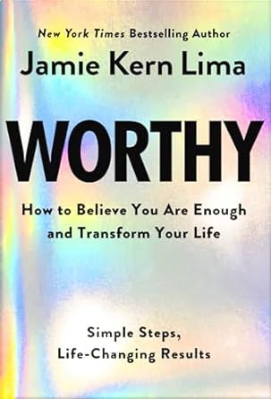Worthy: How to Believe You Are Enough and Transform Your Life     Hardcover – February 20, 2024 | Amazon (US)