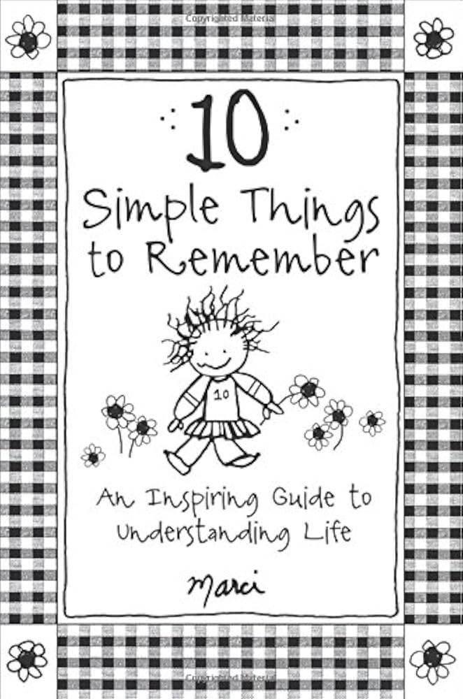 10 Simple Things to Remember: An Inspiring Guide to Understanding Life by Marci & the Children of... | Amazon (US)