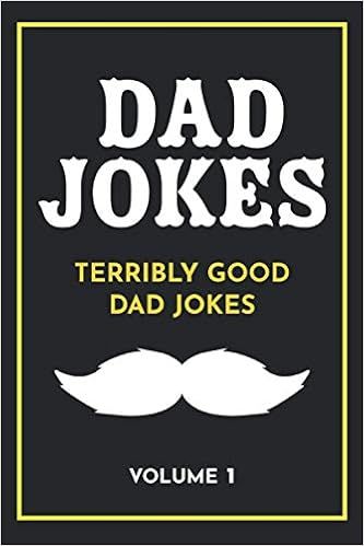 Dad Jokes: Terribly Good Dad Jokes



Paperback – Large Print, November 2, 2017 | Amazon (US)