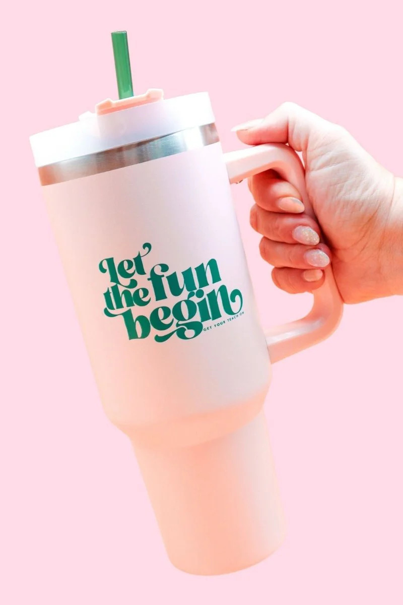 Let the Fun Begin Pink Tumbler | Get Your Teach On