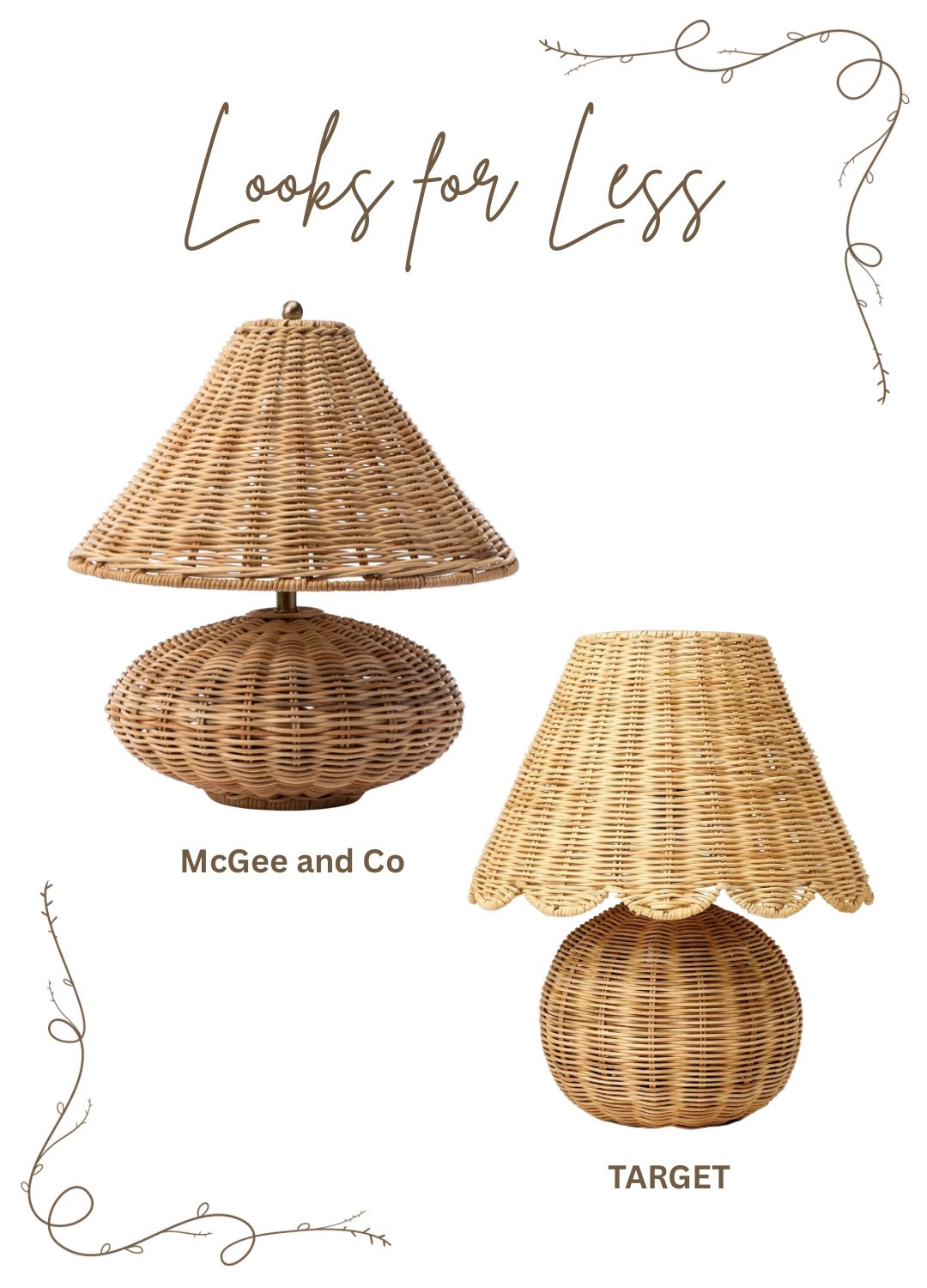 Have and love! Looks for Less 
Wicker lamp
McGee and Co inspired from Target 

Home Decor 
Coastal Decor 
Farmhouse Decor
Cottage Decor 