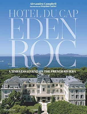 Hotel du Cap-Eden-Roc: A Timeless Legend on the French Riveria (STYLE ET DESIGN - LANGUE ANGLAISE... | Amazon (US)