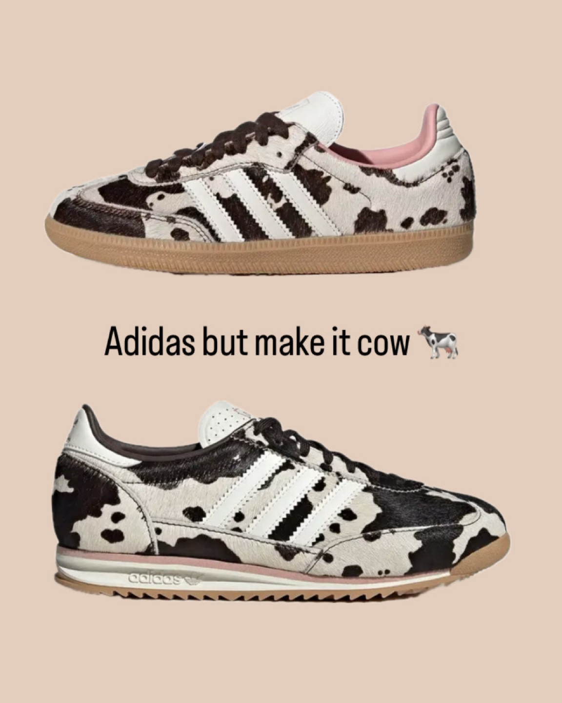 They’re here!!! 🐄 Added some cheaper alternative high street ones of you miss out 

 With runways leaning towards more rodeo-ready visuals, it’s unsurprising that cow print is officially the next big thing. If you haven't already tried your hand at the trend, this brand-new exclusive adidas drop is the perfect starting point. Launching 19 February, say hello to the Samba and SL72 in cow print – your new go-to pair of trainers for brunches, office days and that one cowboy concert you may be gearing up for. I spy the new viral shoe in our midst 🐄🐄

#LTKshoes #LTKspring #LTKuk