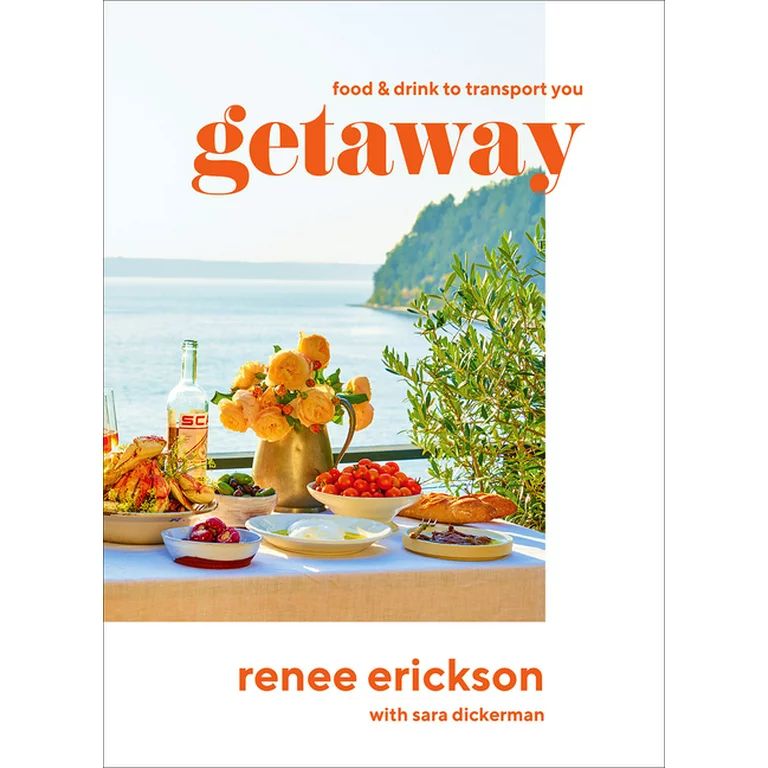 Getaway : Food & Drink to Transport You (Hardcover) | Walmart (US)