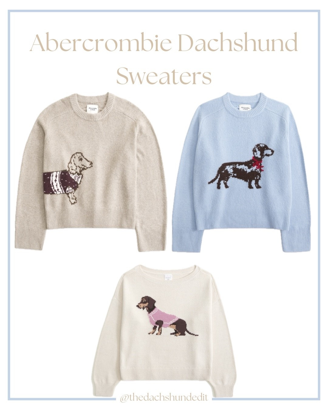 Abercrombie dachshund sweaters!

.

.

.

.

(Dachshund finds, dachshund sweaters, sausage dog sweater, wiener dog sweater, Abercrombie dachshund sweater, dachshund mom, women’s dachshund apparel, fall fashion, neutral sweater, fall sweater, The A&F Madeline Dog Crew Sweater dachshund, doxie sweater, dachshund gift guide, gifts for the dachshund lover, fall sweaters, blue sweater, baby blue, neutral fashion, The Dachshund Edit #dachshund #dachshundsweater #abercrombie #dachshundmom )

#LTKSeasonal #LTKFindsUnder50 #LTKStyleTip