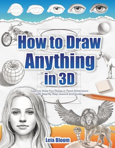 How to Draw Anything in 3D: Learn to Draw Fun Things in Three Dimensions with Step-by-Step Lesson... | Amazon (US)