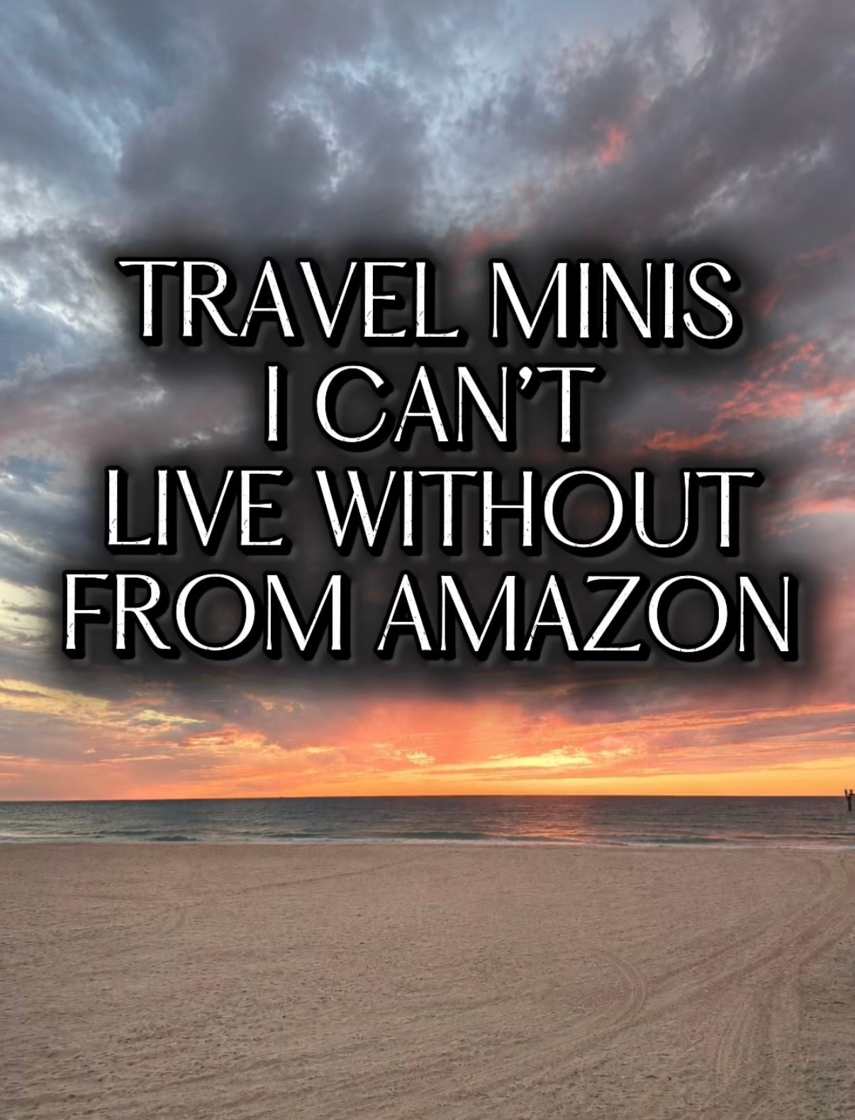 Travel minis I can’t live without from Amazon