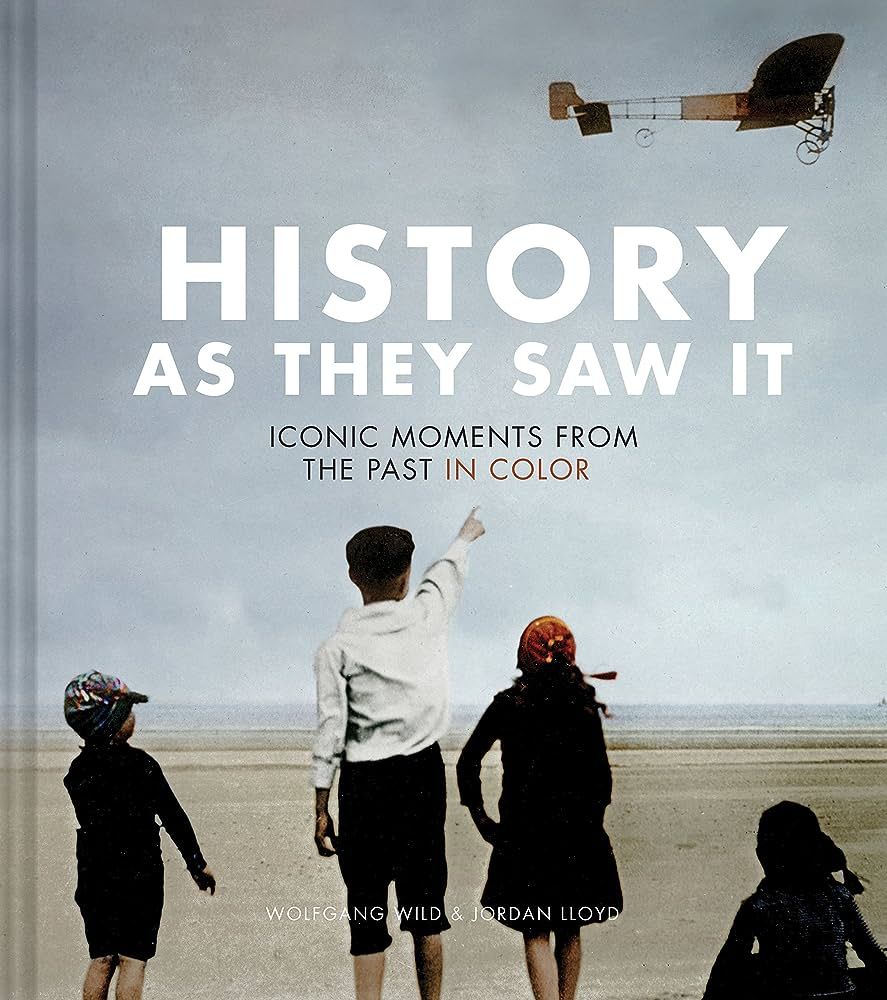 History as They Saw It: Iconic Moments from the Past in Color | Amazon (US)