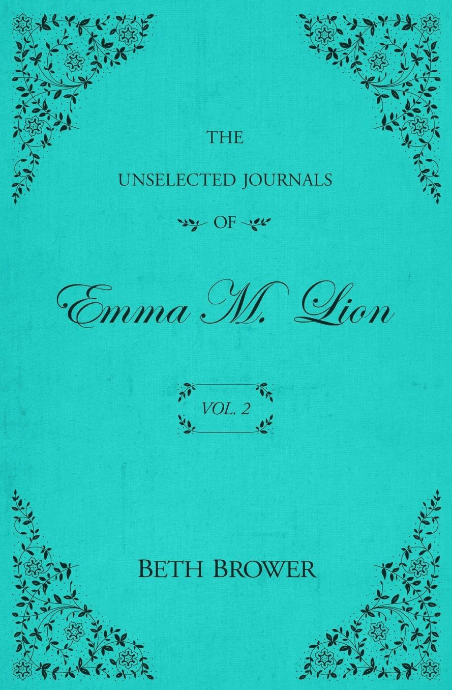 The Unselected Journals of Emma M. Lion: Vol. 2 | Barnes & Noble