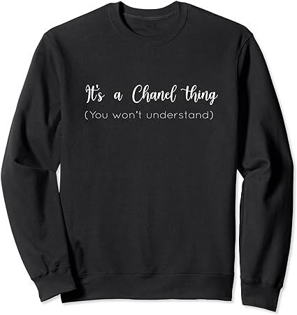 It's a Chanel Thing You Wouldn't Understand Funny Sweatshirt | Amazon (US)